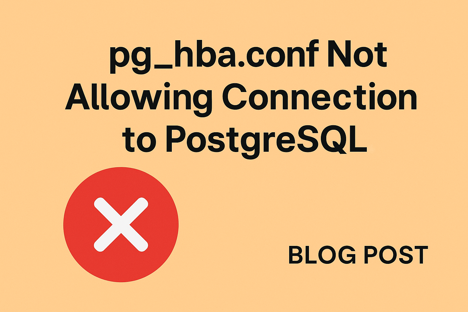 解决 PostgreSQL 无法远程连接问题：pg_hba.conf 无登录规则、no encryption 拒绝访问全攻略